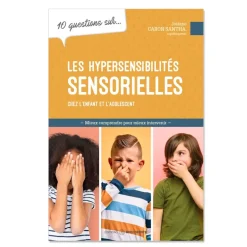 HOPTOYS ReÉducation De La Sensibilite<10 Questions Sur Les Hypersensibilites Sensorielles