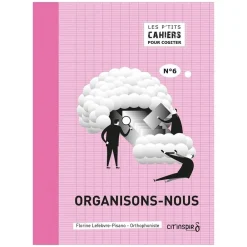 HOPTOYS Langage & Communication*Les P'Tits Cahiers Pour Cogiter – N°6 Organisons-Nous